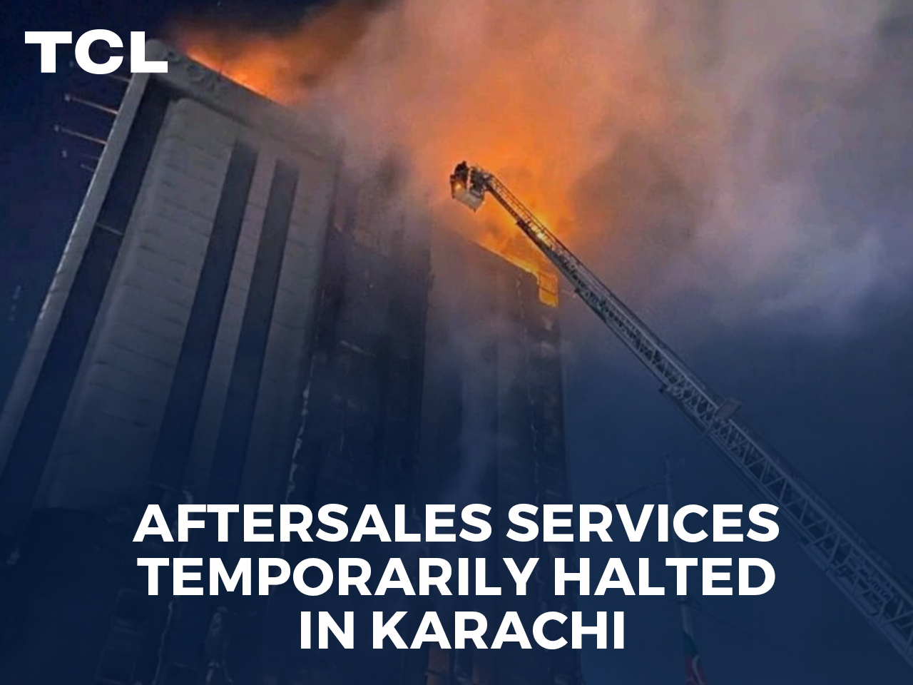 Tragic Fire Destroys TCL Aftersales Office in Karachi