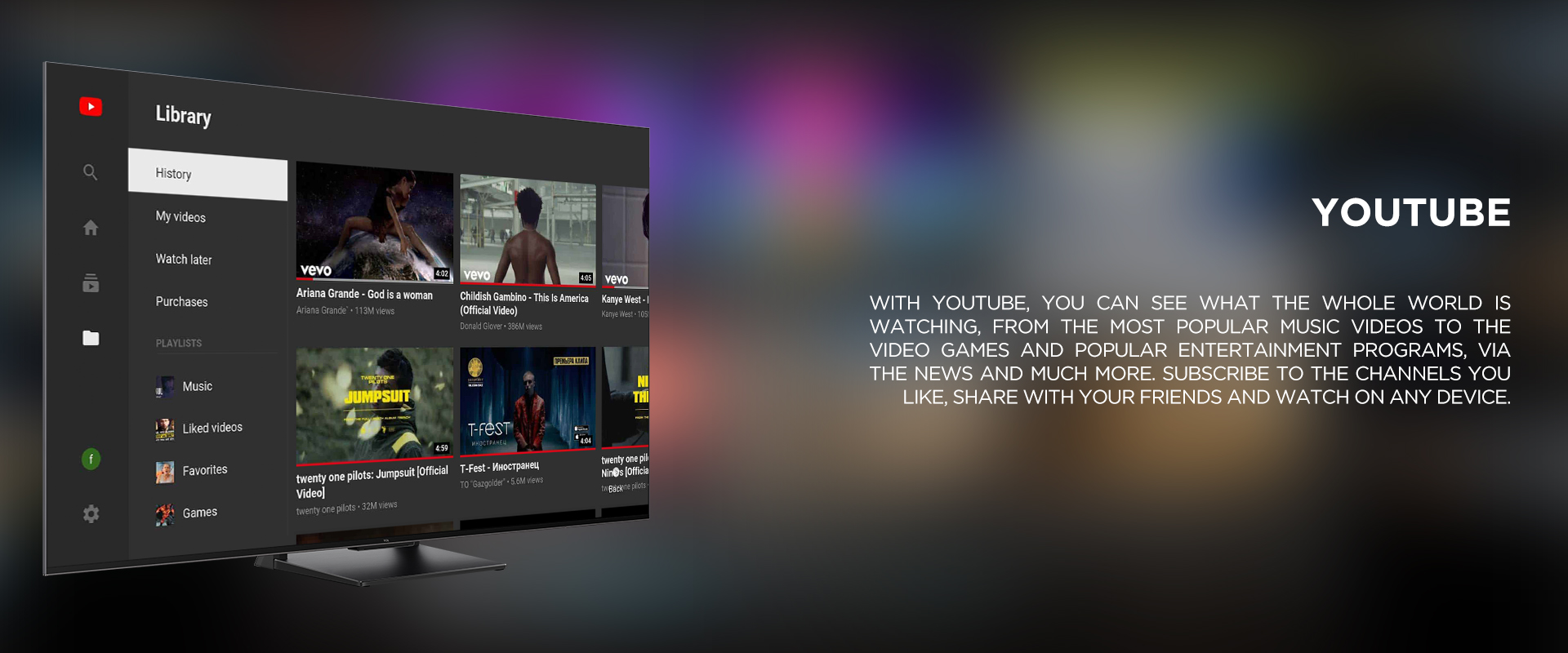 YOUTUBE - WITH YOUTUBE, YOU CAN SEE WHAT THE WHOLE WORLD IS WATCHING, FROM THE MOST POPULAR MUSIC VIDEOS TO THE VIDEO GAMES AND POPULAR ENTERTAINMENT PROGRAMS, VIA THE NEWS AND MUCH MORE. SUBSCRIBE TO THE CHANNELS YOU LIKE, SHARE WITH YOUR FRIENDS AND WATCH ON ANY DEVICE.