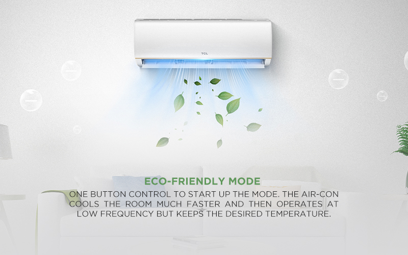 ECO-Friendly Mode - One button control to start up the mode. The air-con cools the room much faster and then operates at low frequency but keeps the desired temperature. 