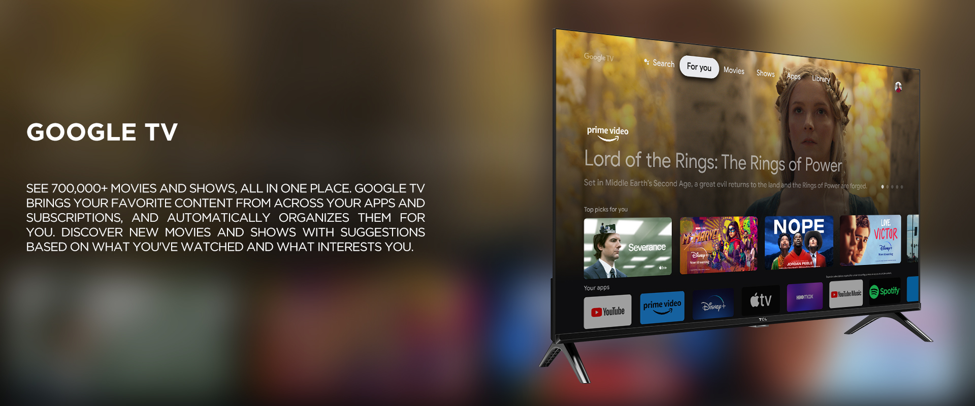 GOOGLE TV - See 700,000+ movies and shows, all in one place. Google TV brings your favorite content from across your apps and subscriptions, and automatically organizes them for you. Discover new movies and shows with suggestions based on what you've watched and what interests you.