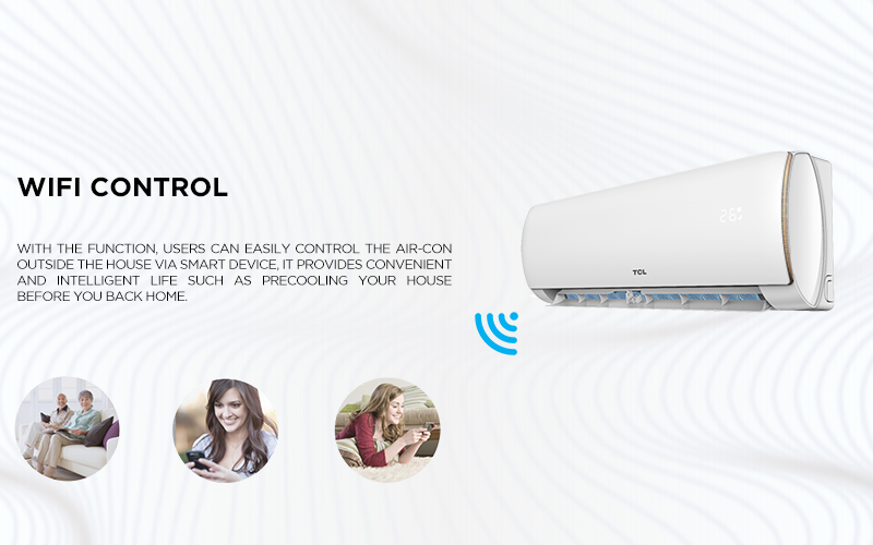 WIFI CONTROL - With the function, users can easily control the air-con outside the house via smart device, it provides convenient and intelligent life such as precooling your house before you back home.